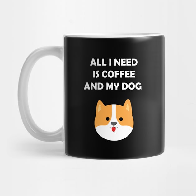 all I need is coffee and my dog by EhO